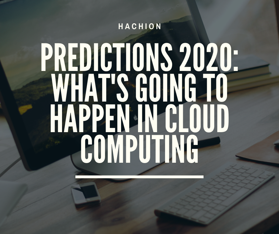 Predictions 2020 What is Going to Happen in Cloud Computing